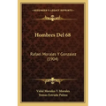 Hombres Del 68: Rafael Morales Y Gonzalez (1904)