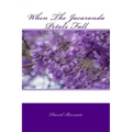 When The Jacaranda Petals Fall