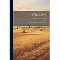 Willows: Their Growth, Use And Importance