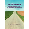 The Journey of Life: Confronting, Celebrating, and Coping with its Experiences