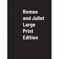 Romeo And Juliet Large Print