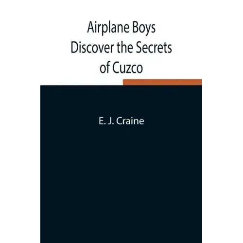 Airplane Boys Discover the Secrets of Cuzco