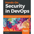 Hands-On Security in DevOps: Ensure continuous security, deployment, and delivery with DevSecOps