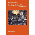 Our America....The King Philip's War Adventure