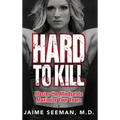 Hard to Kill: Master the Mindset to Maximize Your Years