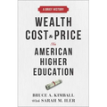 Wealth, Cost, and Price in American Higher Education: A Brief History