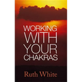 Working With Your Chakras