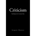 Criticism: Ramblings by the Common Man