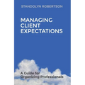 Managing Client Expectations: A Guide for Organizing Professionals