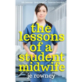 The Lessons of a Student Midwife: Books 1-3 Complete Midwifery Series: Life Lessons, Love Lessons and Lessons Learned