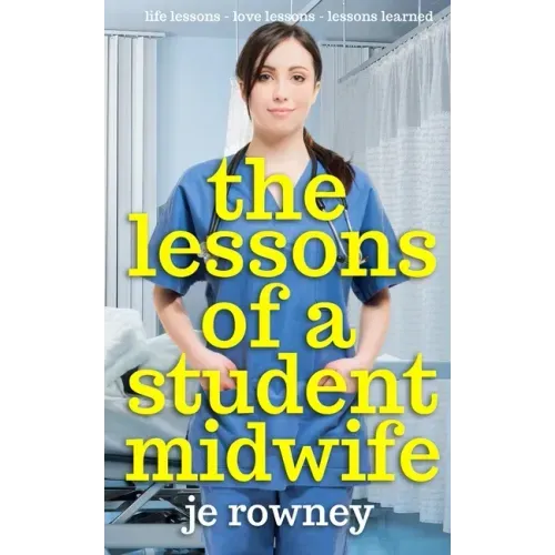 The Lessons of a Student Midwife: Books 1-3 Complete Midwifery Series: Life Lessons, Love Lessons and Lessons Learned