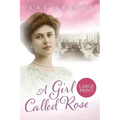 A Girl Called Rose: Large Print Edition