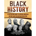 Black History: A Captivating Guide to African American History and the Haitian Revolution