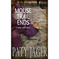 Mouse Trail Ends: Gabriel Hawke Novel