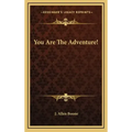 You Are the Adventure!