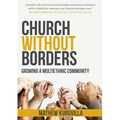 Church Without Borders: Growing a Multiethnic Community