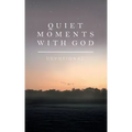 Quiet Moments with God: Devotional