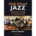 High School Jazz: A Director's Guide To a Better Band
