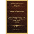 Modern Astronomy: Being Some Account of the Revolution of the Last Quarter of a Century (1901)