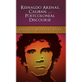 Reinaldo Arenas, Caliban, and Postcolonial Counter-Discourse