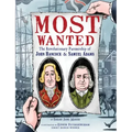 Most Wanted: The Revolutionary Partnership of John Hancock & Samuel Adams
