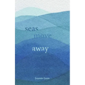 Seas Move Away
