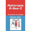 Apiterapia A-Bee-Z: Prontuario de bolsillo