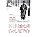 Human Cargo: A Journey Among Refugees