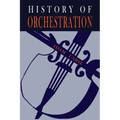 The History of Orchestration