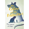 The Calling of the Protectors: The Legend of Chief