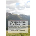Public Land Elk Hunting (Black & White)
