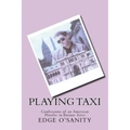 Playing Taxi: Confessions of an American Hustler in Buenos Aires