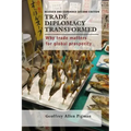 Trade Diplomacy Transformed: Why Trade Matters for Global Prosperity