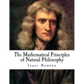 The Mathematical Principles of Natural Philosophy: The Principia