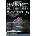 Haunted Colleges & Universities of Massachusetts