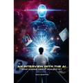 An interview with the AI: what humans haven't realized yet