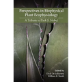 Perspectives in Biophysical Plant Ecophysiology: A Tribute to Park S. Nobel
