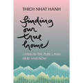 Finding Our True Home: Living in the Pure Land Here and Now