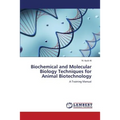 Biochemical and Molecular Biology Techniques for Animal Biotechnology