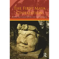 The First Maya Civilization: Ritual and Power Before the Classic Period
