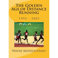 The Golden Age of Distance Running: 1992 - 2005