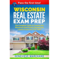 Wisconsin Real Estate Exam Prep: The Complete Guide to Passing the Wisconsin Real Estate Salesperson License Exam the First Time!