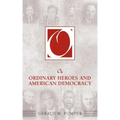 On Ordinary Heroes and American Democracy