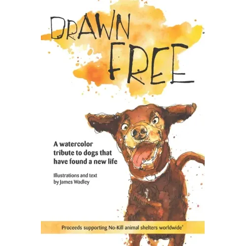 Drawn Free: A watercolor tribute to dogs that have found a new life