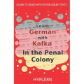 Learn German with Kafka's The Penal Colony: Interlinear German to English