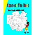Connect The Dots For Kids Ages 8-12: Challenging and Fun Dot to Dot Puzzles for Kids, Toddlers, Boys and Girls Ages 6-8- 8-12 Dot to Dot Book For Girl