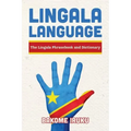 Lingala Language: The Lingala Phrasebook and Dictionary