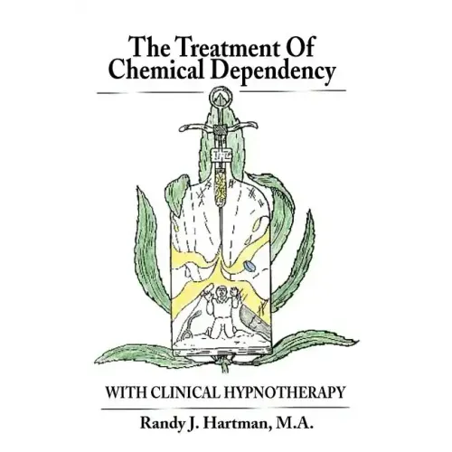 The Treatment of Chemical Dependency with Clinical Hypnotherapy