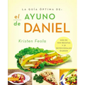 La Guia Óptima Para El Ayuno de Daniel: Más de 100 Recetas Y 21 Devocionales Diarios