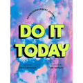 Do It Today: An Encouragement Journal